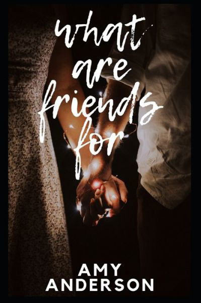 Cover for Amy Anderson · What Are Friends for (Paperback Bog) (2021)