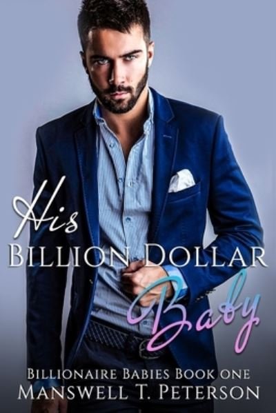 Cover for Manswell T Peterson · His Billion Dollar Baby (Pocketbok) (2021)