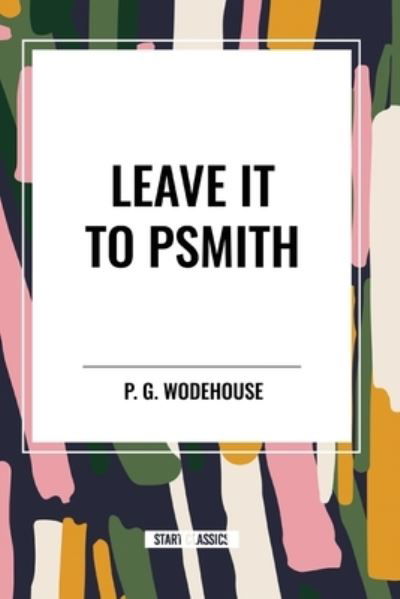 Cover for P G Wodehouse · Leave it to Psmith (Taschenbuch) (2024)