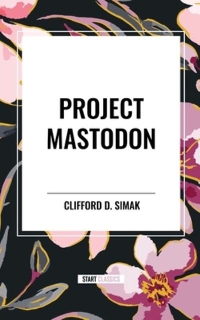 Cover for Clifford D Simak · Project Mastodon (Paperback Book) (2024)