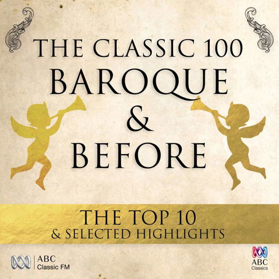 Cover for Various Artists · The Classic 100: Baroque &amp; Before � The Top 10 &amp; Selected Highlights (CD) (2014)