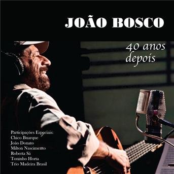 40 Anos Depois - Joao Bosco - Muziek - EMARCY - 0602537025237 - 25 april 2013