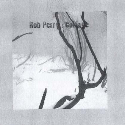 Collage - Rob Perry - Music -  - 0634479018237 - June 22, 2004