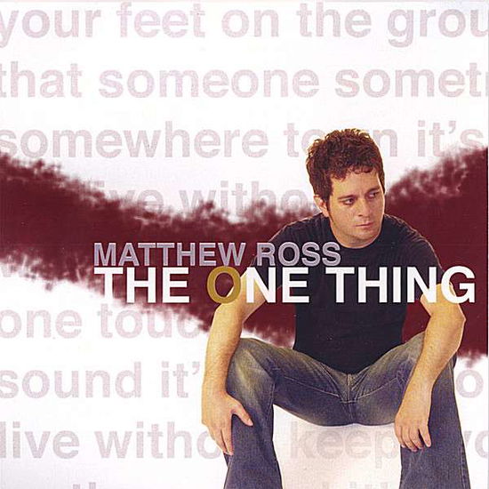 One Thing - Matthew Ross - Music - Matthew Ross - 0634479401237 - October 10, 2006