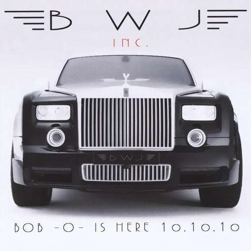 Cover for Bwj-inc · Bob-o is Here 10-10-10 (CD) (2010)