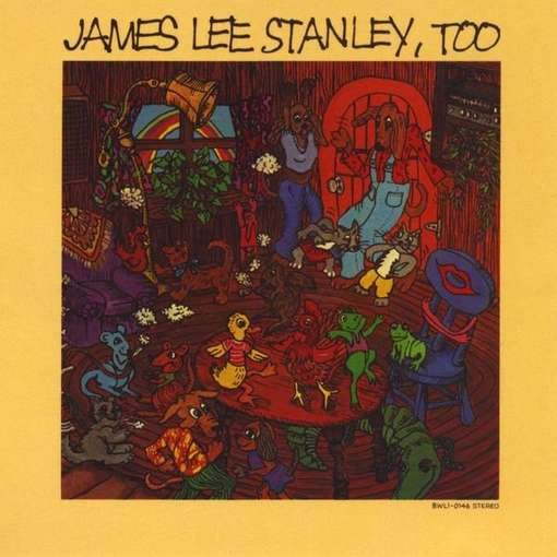 Cover for James Lee Stanley · James Lee Stanley Too (CD) (2012)