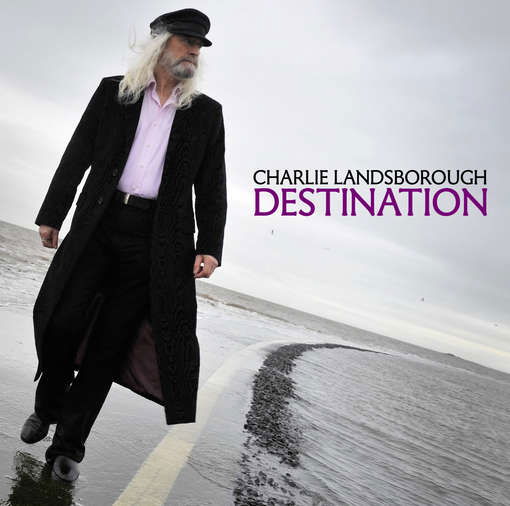 Destination - Charlie Landsborough - Muziek - EDSEL - 0740155213237 - 12 maart 2012