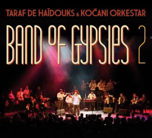 Cover for Taraf De Haidouks · Band Of Gypsies 2 (CD) [Digipak] (2016)