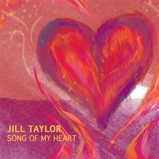 Cover for Jill Taylor · Song of My Heart (CD) [Digipack] (2013)