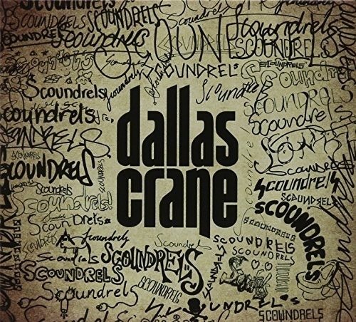 Cover for Dallas Crane · Scoundrels (CD) (2015)