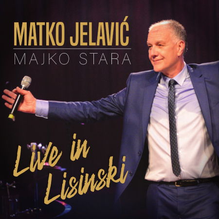 Cover for Jelavic Matko · Majko Stara / Live in Lisinski (CD) (2019)