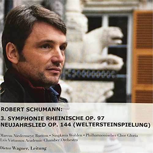 Cover for Dieter Wagner · Neujahrslied - Symphony No. 3 - Robert Schumann (CD) (2016)