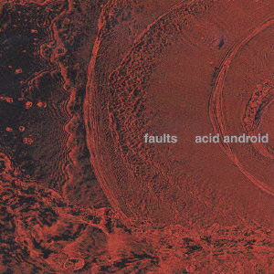Cover for Acid Android · Faults (CD) [Japan Import edition] (2003)