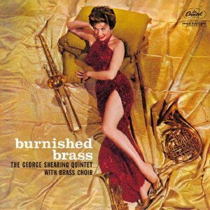Burnished Brass - George Shearing - Musikk - TOSHIBA - 4988006887237 - 20. juli 2011
