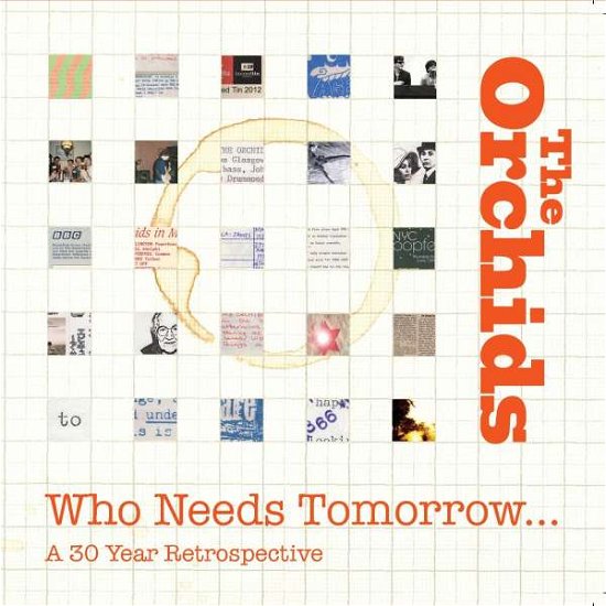 Cover for Orchids · Who Needs Tomorrow... (CD) (2017)