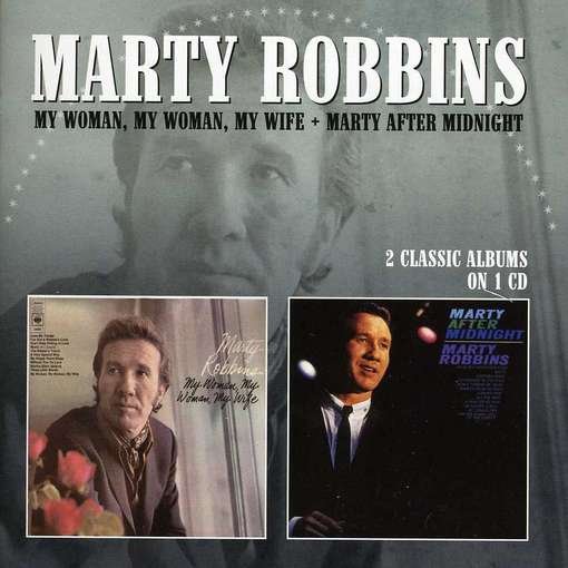 My Woman My Woman My Wife / Marty After Midnight - Marty Robbins - Música - MORELLO RECORDS - 5013929890237 - 26 de julho de 2012