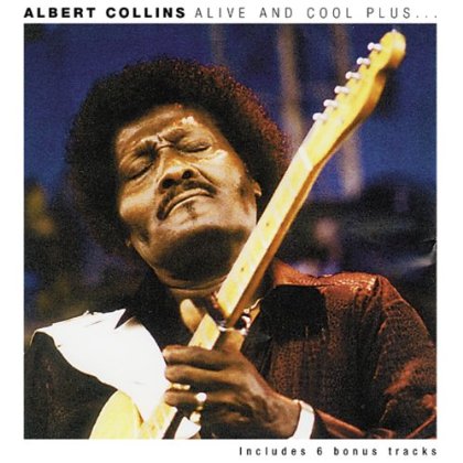 Cover for Albert Collins · Alive and Cool Plus (CD) [Bonus Tracks edition] (2013)