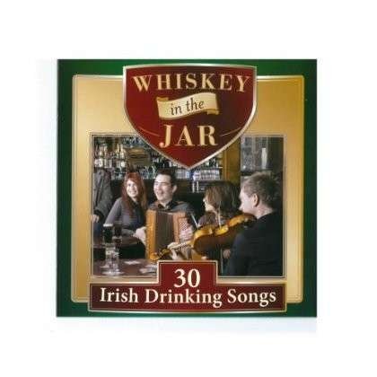 Whiskey In The Jar-20 - Whiskey in the Jar: 30 Irish Drinking Songs / Var - Musik - DOLPHIN - 5099343001237 - 8. marts 2013