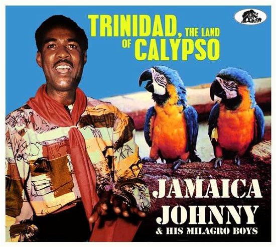 Cover for Jamaica Johnny &amp; His Milagro Boys · Trinidad, The Land Of Calypso (CD) (2020)