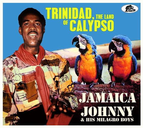 Jamaica Johnny & His Milagro Boys · Trinidad, The Land Of Calypso (CD) (2020)