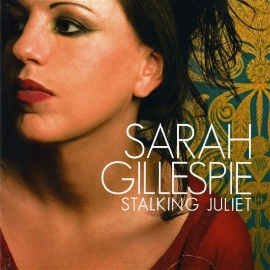 Stalking Juliet - Sarah Gillespie - Musik - SAM PRODUCTIONS - 8015948090237 - 7. oktober 2014