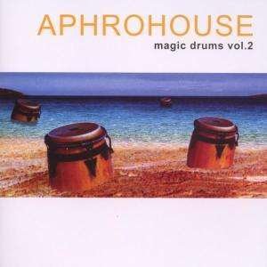 Cover for Aphrohouse · Magic Drums Vol. 2 (CD) (2002)