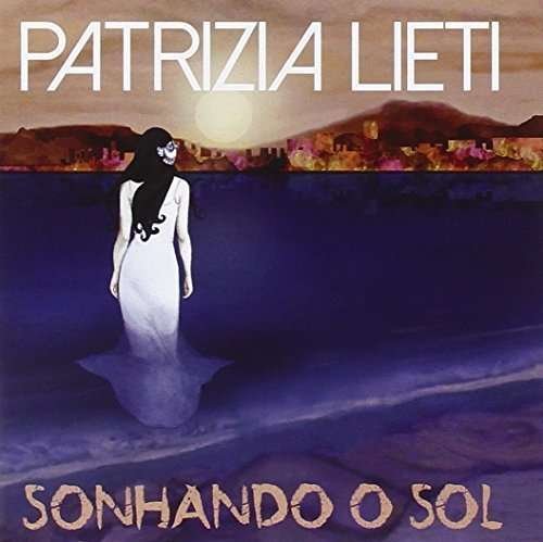 Cover for Lieti Patrizia · Sonhando O Sol (CD) (2015)