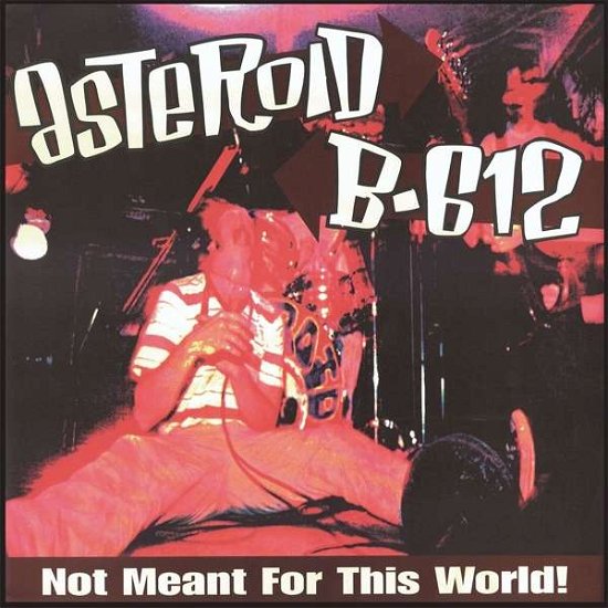 Cover for Asteroid B-612 · Not Meant For This World (LP) (2019)