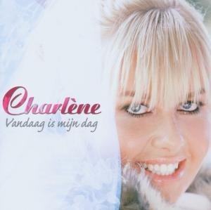 Cover for Charlene · Vandaag Is Mijn Dag (CD) (2011)