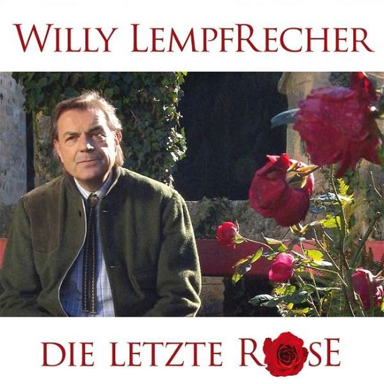 Cover for Willy Lempfrecher · Die Letzte Rose (CD) (2017)