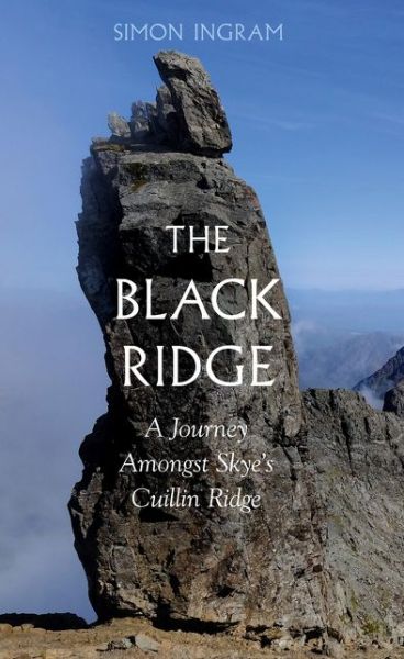 Cover for Simon Ingram · The Black Ridge: Amongst the Cuillin of Skye (Hardcover Book) (2021)