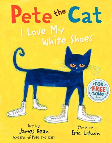 Cover for Eric Litwin · Pete the Cat: I Love My White Shoes (Hardcover Book) (2010)