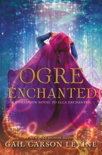 Cover for Gail Carson Levine · Ogre Enchanted (Buch) (2018)