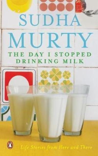 Cover for Sudha Murty · The Day I Stopped Drinking Milk (Paperback Book) (2012)