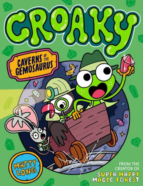 Cover for Matty Long · Croaky: Caverns of the Gemosaurus (Pocketbok) (2025)