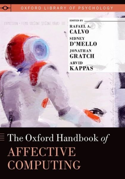 Cover for Rafael A. Calvo · The Oxford Handbook of Affective Computing - Oxford Library of Psychology (Hardcover bog) (2015)