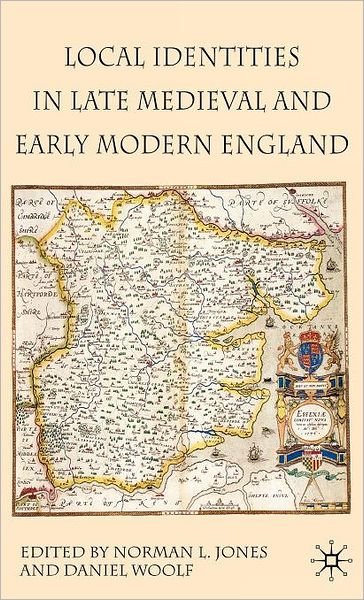 Cover for Daniel Woolf · Local Identities in Late Medieval and Early Modern England (Hardcover Book) (2007)