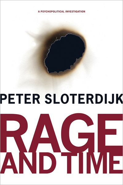 Cover for Peter Sloterdijk · Rage and Time: A Psychopolitical Investigation - Insurrections: Critical Studies in Religion, Politics, and Culture (Paperback Bog) (2012)