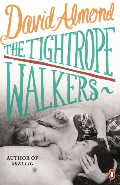 Cover for David Almond · The Tightrope Walkers (Paperback Book) (2014)