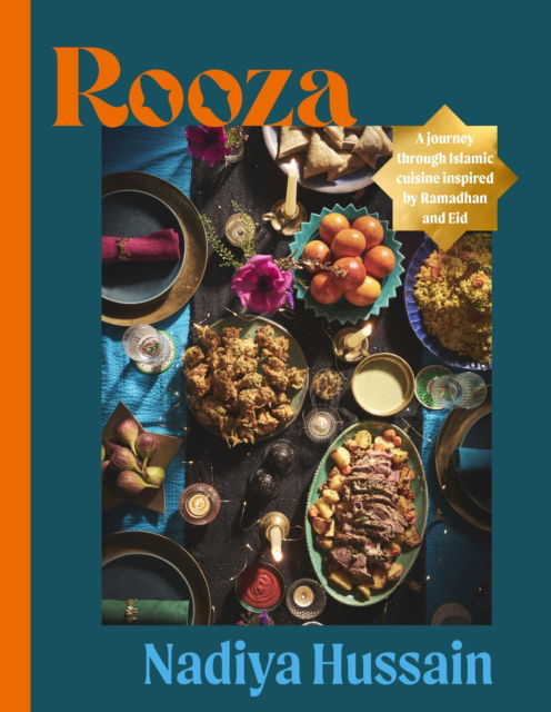 Cover for Nadiya Hussain · Rooza: a journey through Islamic cuisine inspired by Ramadhan and Eid (Hardcover bog) (2025)