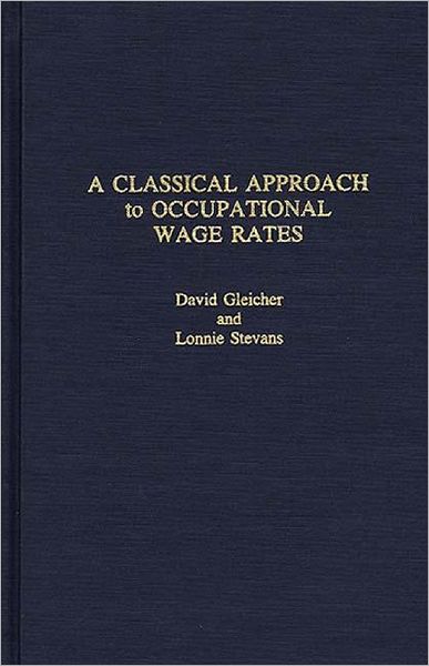 Cover for David Gleicher · A Classical Approach to Occupational Wage Rates (Hardcover Book) (1991)