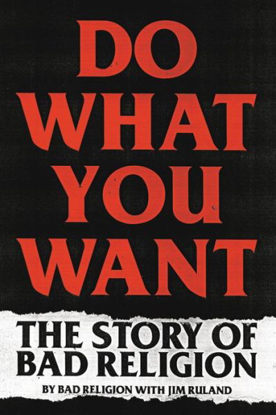 Do What You Want - Bad Religion / Ruland,jim - Books - Hachette Books - 9780306922237 - August 17, 2021