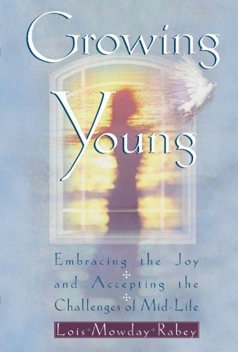 Cover for Lois Mowday Rabey · Growing Young: Embracing the Joy and Accepting the Challenges of Mid-Life (Taschenbuch) (1999)