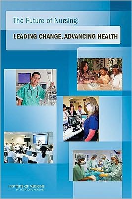 Cover for Institute of Medicine · The Future of Nursing: Leading Change, Advancing Health (Hardcover Book) (2011)