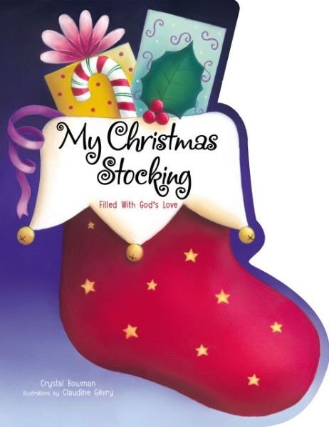Cover for Crystal Bowman · My Christmas Stocking: Filled with God's Love (Board book) (2015)