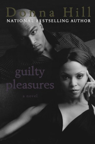 Guilty Pleasures - Donna Hill - Livres - St. Martin's Griffin - 9780312354237 - 2 octobre 2007
