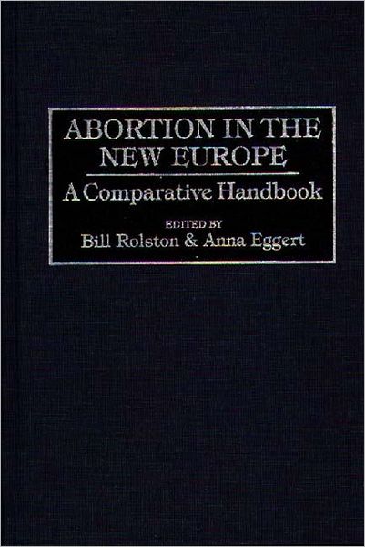 Cover for Anna Eggert · Abortion in the New Europe: A Comparative Handbook (Hardcover Book) (1994)