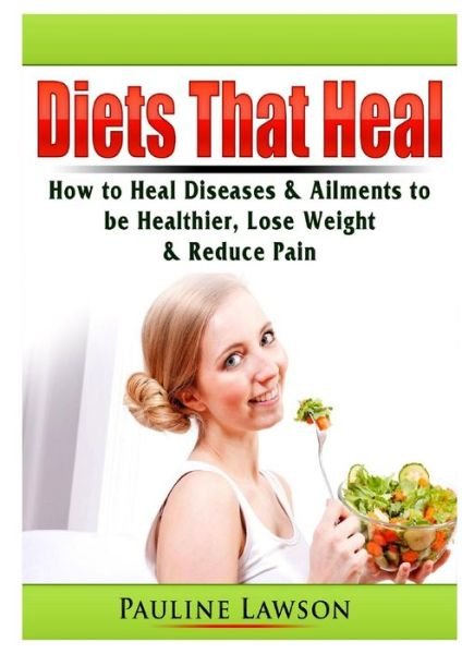 Cover for Doug Fredrick · Diets That Heal : How to Heal Diseases &amp; Ailments to be Healthier, Lose Weight, &amp; Reduce Pain (Paperback Book) (2019)