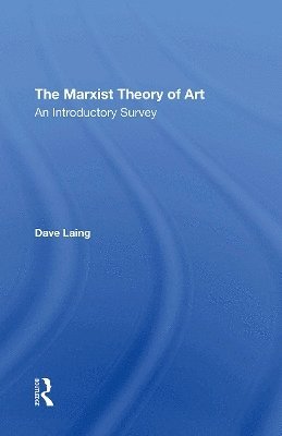 Cover for Dave Laing · The Marxist Theory Of Art: An Introductory Survey (Paperback Book) (2024)