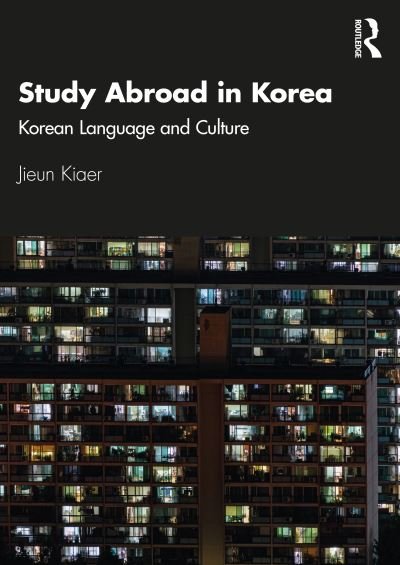 Study Abroad in Korea: Korean Language and Culture - Jieun Kiaer - Livres - Taylor & Francis Ltd - 9780367424237 - 30 novembre 2020